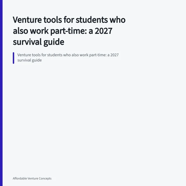 Venture tools for students who also work part-time: a 2027 survival guide. Venture tools for students who also work part-time: a 2027 survival guide